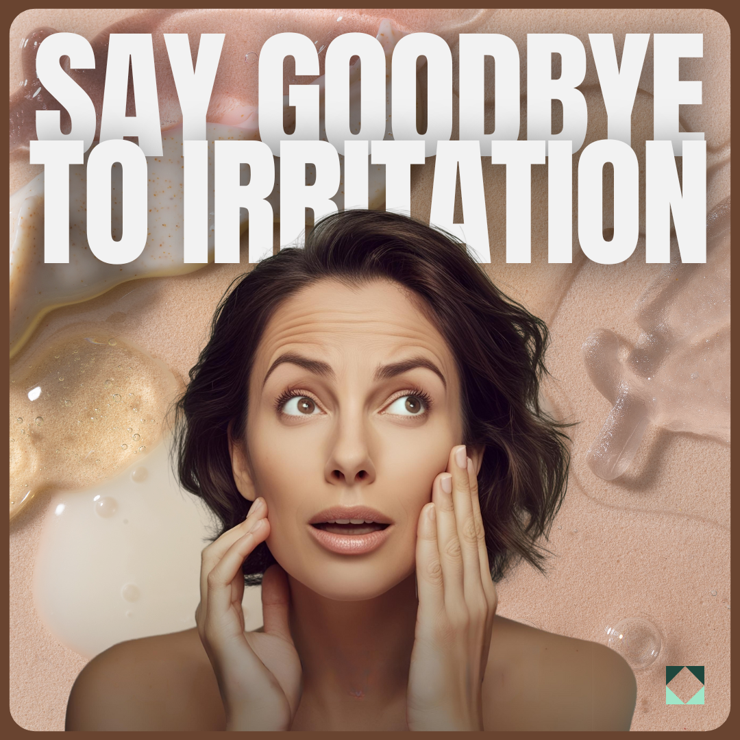 Say Goodbye to Irritation